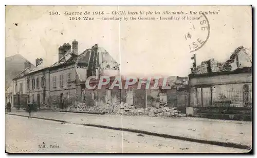 Cartes postales Creil Guerre de incendie par les Allmands Rue Gambetta Incendiary by the Gormans Ineendiary of h