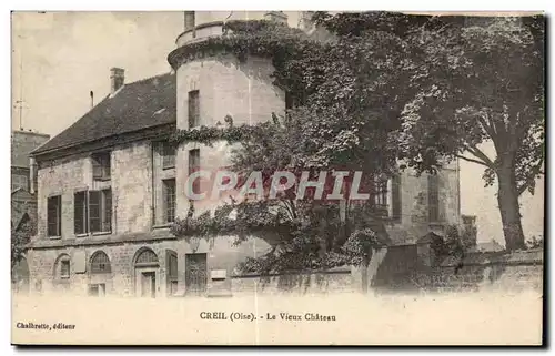 Ansichtskarte AK Creil (Oise) Le Vieux Chateau