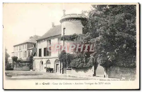 Ansichtskarte AK Creil Cour du Chateau Anciens Vestiges du XIV siecle