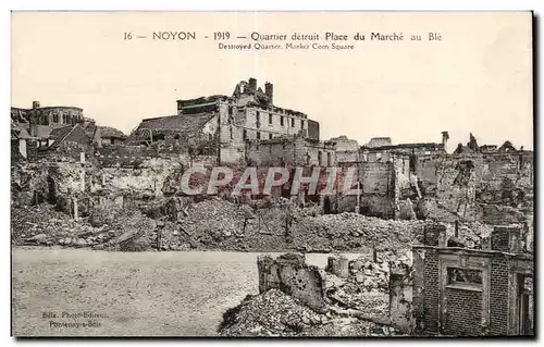 Cartes postales Noyon Quartier detruit Place du Marche au Ble Destroyed Quarter Market Corn Square Militaria