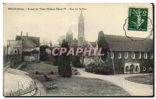 Cartes postales Senlis (Oise) Ruines du Vieux Chateau Heuri IV Vue Sur le Parc