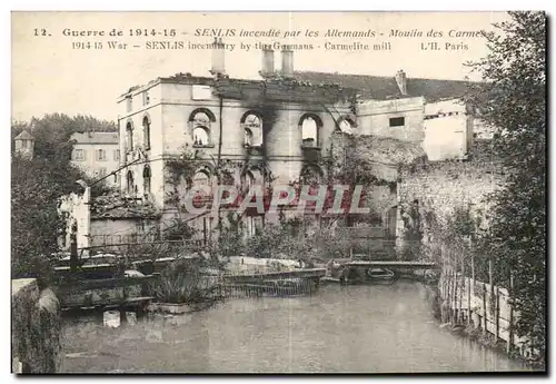 Ansichtskarte AK Senlis Guerre de incendie par les Allemands Moulin des Carmes