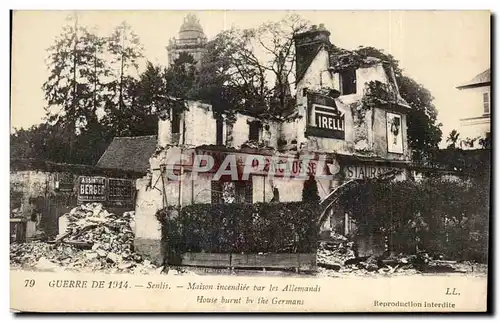 Cartes postales Senlis Guerre De Maison incendiee bar les Allemands House burnt bv the Germans Pirelli