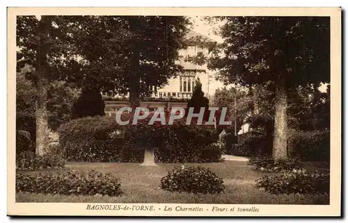 Cartes postales Bagnoles De L Orne Les Charmettes Fleurs et Tonnelles