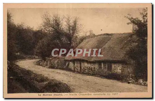 Cartes postales Le Morvan Illustre Vieille Chaumiere Construite en 1667