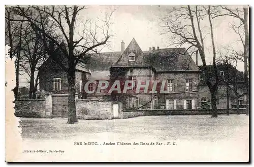 Cartes postales Bar Le Duc Aucien Chateau des Ducs de Bar