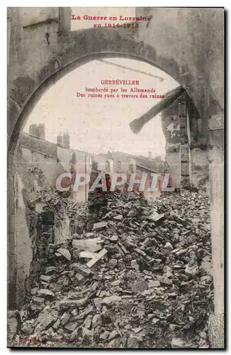 Cartes postales La Guerre en Lorraine en 1914-1915 gerbeviller bombarde par les allemands des ruines vues a trav