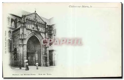 Cartes postales Chalons sur Marne Portail de Notre Dame Rue de Vaux