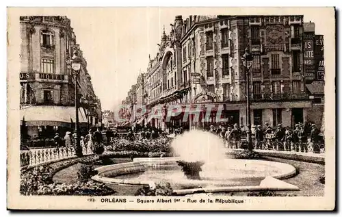 Cartes postales Orleans Squre Albert ler Rue de la Republique