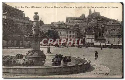 Cartes postales Le Puy Place et Fontaine Michelet Cathedrale Rocher Corneille et le Theatre