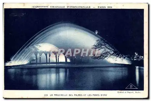 Ansichtskarte AK - Exposition Coloniale Internationale - Paris 1931 La Passerelle des Palmes et les Ponts d Eau