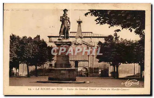 Cartes postales La Roche sur Yon Statue du General Travot et place du marche couvert