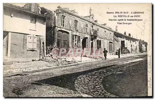 Ansichtskarte AK Guerre L Argonne La Neuville au Pont Une rue apres le bombardement Vise Bourges