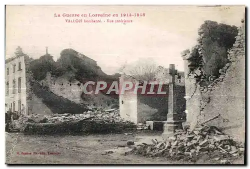 Vallois bombarde - La Guerre en Lorraine en 1914 1918 - Ansichtskarte AK Militaria
