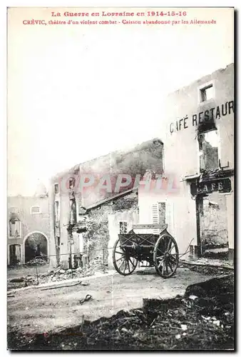 Crevic - theatre d un violent combat - La Guerre en Lorraine 1914 15 16 - Cartes postales Militaria