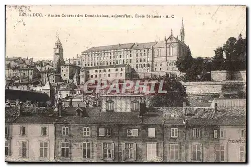 Cartes postales Bar le Duc Ancien Couvent des Dominicains aujord bu Ecole St Louis