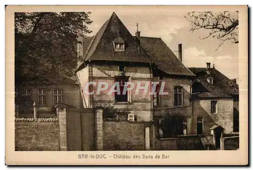 Cartes postales Bar le Duc Chateau des Ducs de Bar