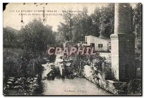 Cartes postales La Grande Guerre En Champagne Ruines du moulin de St St Etienne au temple