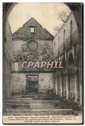 Cartes postales La Grande Guerre Sermaize les Bains (Marne) Rien ne ful repecte par l armee du Kronprinz l Eglis