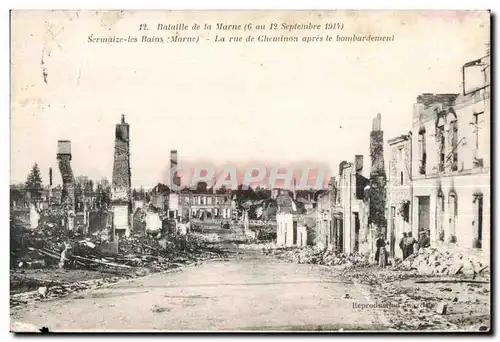 Ansichtskarte AK Bataille de la Marne Sernaize les Bains La rue de Cheminon apres le Bombardement Militaria