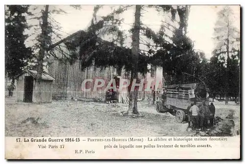 Cartes postales La Grande Guerre Perthes Les Hurlus La celebre et historique maison forestiere pres de laquelle