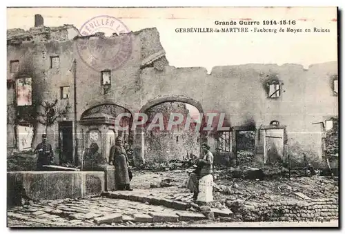 Ansichtskarte AK Militaria Ansichtskarte AK Grand Guerre 1914-15-16 Gerbeviller la Martyre fanbourg de Moyen en Ruines