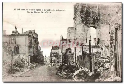 Ansichtskarte AK Campagne de 1914 Bonbardement de Reims Rue du Cadran Saint Pierre Militaria