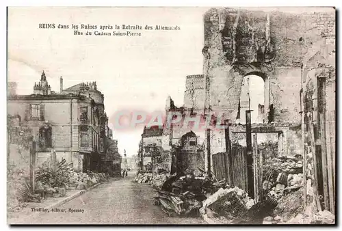 Cartes postales Campagne de 1914 Bonbardement de Reims Rue du Cadran Saint Pierre Militaria