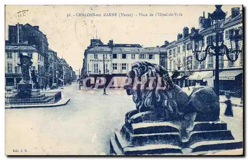 Cartes postales Chalons Sur (Marne) Place de I Hotel de Ville Lion