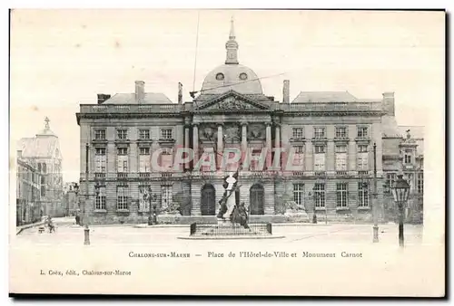 Cartes postales Chalons sur Marne Place de I Hotel de Ville et Monument Carnot