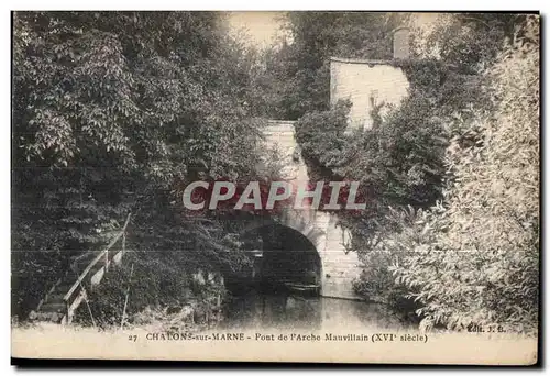 Cartes postales Chalons sur Marne Pont de l arche Mauvillain (XVI) Siecle