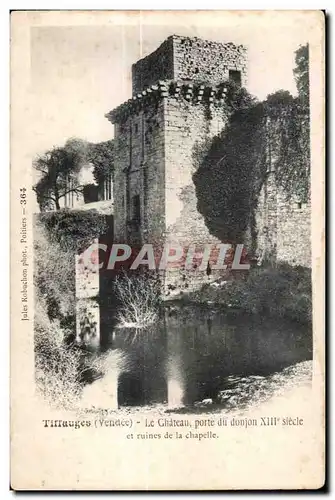 Cartes postales Tiffauges (Vendee) Le Chateau porte du donjon XIII Siecle et ruines de la chapelle