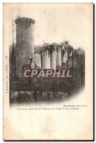 Cartes postales Poitiers (Vienne) Les vieux murs de la Ville au XVi siecle a Pont Achard