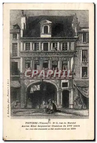 Cartes postales Poitiers (Vienne) rue du Marche Ancien Hotel Seigneurial Chambon du XVI siecle Le Rez de