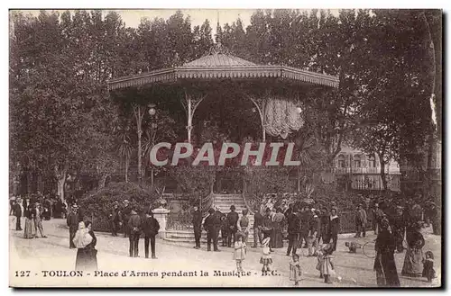 Ansichtskarte AK Toulon Place d Armes pendant la Musique