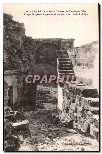 Ansichtskarte AK Les Baux porte d entree de I ancienne Ville Corps de garde