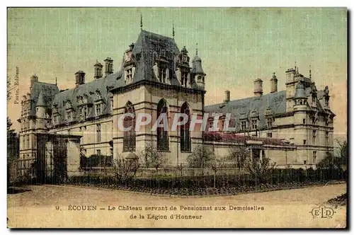 Cartes postales Ecouen Le Chateau servant de Pensionnat sux Demoiselles de la Legion d Honneur