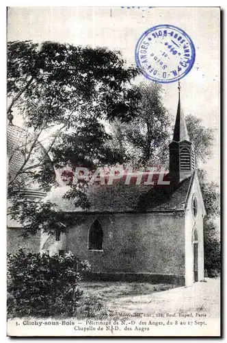 Cartes postales Clichy Sous Bois Pelerinage de N D des Anges chapelle