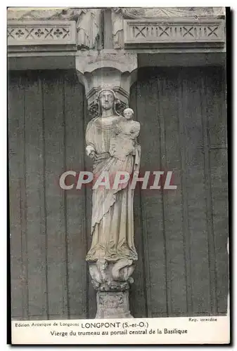 Cartes postales LongPont (S -et-O ) Vierge du trumeau au porail central de la Bsilique