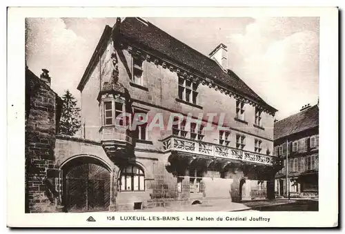 Luxeuil les Bains - La Maison du Cardinal Jouffroy - Cartes postales