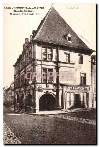 Luxeuil les Bains - La Maison Francois I - Cartes postales