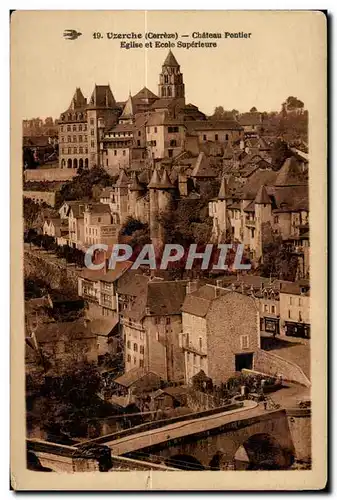 Ansichtskarte AK Uzerche (Correze) Chateau Pontier Eglise et Ecole Superieure