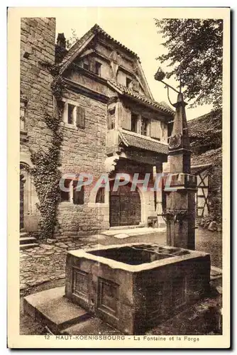 Ansichtskarte AK Haut Koenigsbourg La Fontaine et la Forge