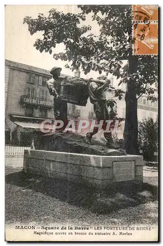 Cartes postales Macon Square de la Barre Les Porteurs De Benne Magnifique oeuvre en bronze du statuaire A Morlon