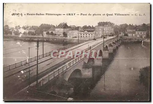 Cartes postales Haute saone Pittoresque Gray Pont de plerre et qual Villeneuve