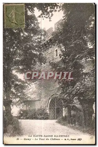 Cartes postales Gray La Tour du Chateau La Haute Saone Illustree
