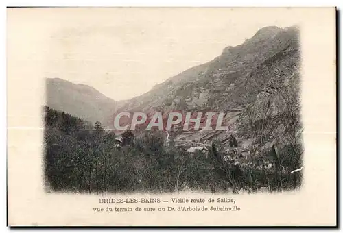 Cartes postales Brides Les Bains Vieille route de Salins vue du terrain de cure du Dr d Arbois de Jubainville