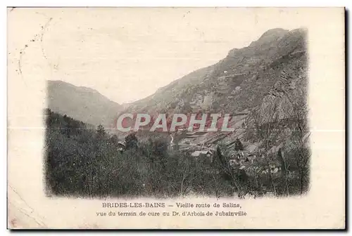 Cartes postales Brides Les Bains Vieille route de Salins vue du terrain de cure du Dr d Arbois de Jubainville