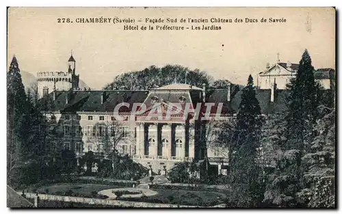 Cartes postales Chambery (savoie) facade sud de I ancien chateau des ducs savoie hotel de la prefecture les jard