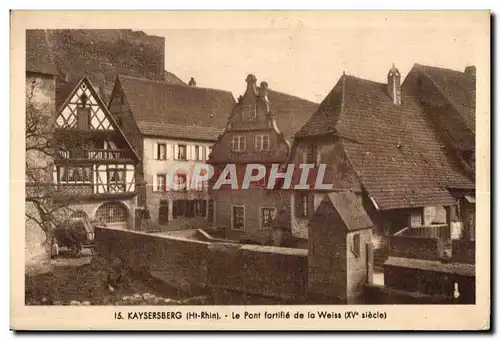 Ansichtskarte AK Kaysersberg (Ht-Rhin) le pont fortifile de la weiss (xv -siecle)